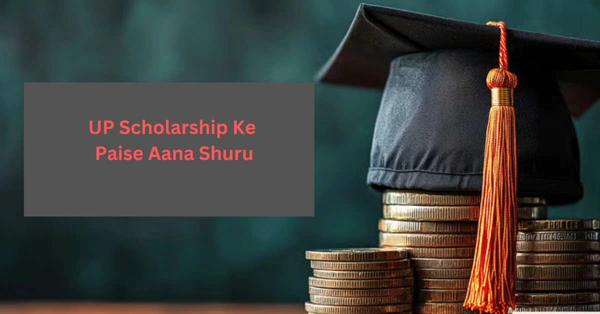 UP Scholarship Ke Paise Aana Shuru